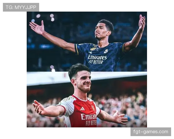 赖斯与贝林厄姆:中场核心的战术角色及攻防贡献对比 赖斯与贝林厄姆:中场核心的战术角色及攻防贡献对比